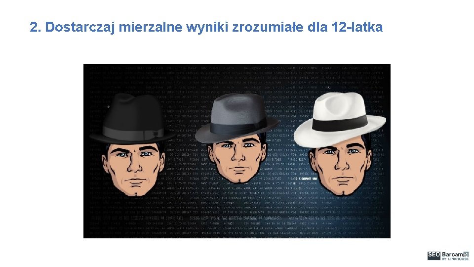 2. Dostarczaj mierzalne wyniki zrozumiałe dla 12 -latka 