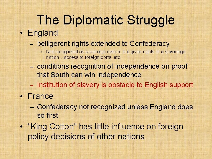 The Diplomatic Struggle • England – belligerent rights extended to Confederacy • – –