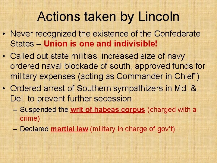 Actions taken by Lincoln • Never recognized the existence of the Confederate States –