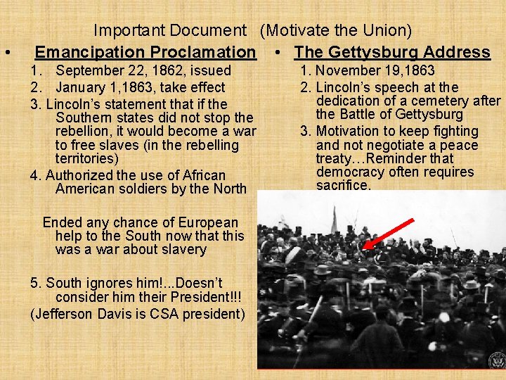  • Important Document (Motivate the Union) Emancipation Proclamation • The Gettysburg Address 1.