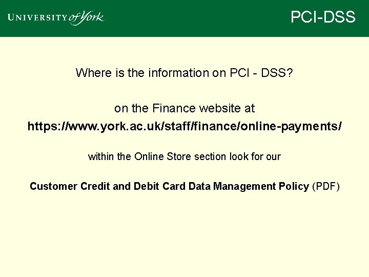 PCI-DSS Where is the information on PCI - DSS? on the Finance website at