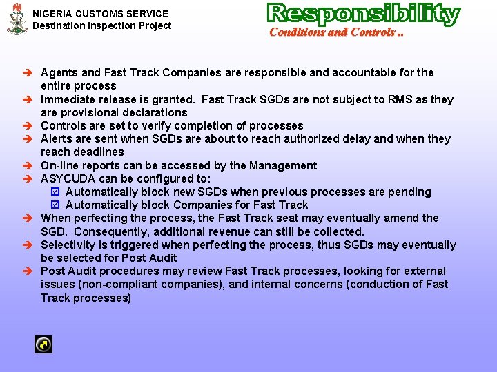 NIGERIA CUSTOMS SERVICE Destination Inspection Project Conditions and Controls. . è Agents and Fast