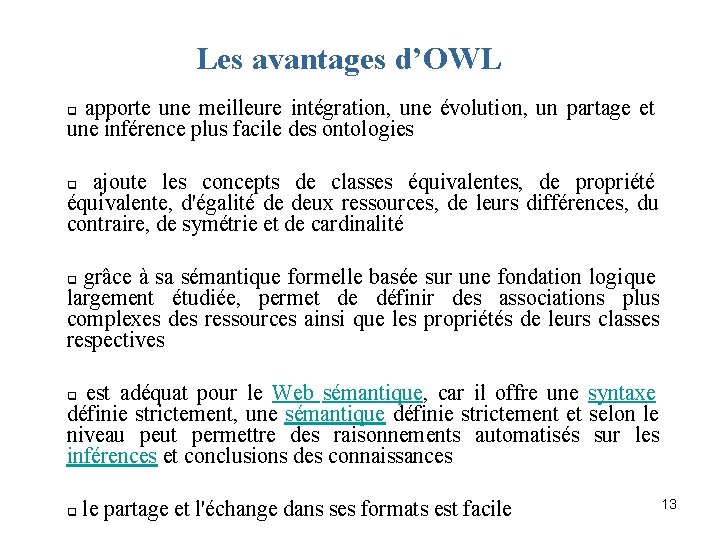 Les avantages d’OWL apporte une meilleure intégration, une évolution, un partage et une inférence