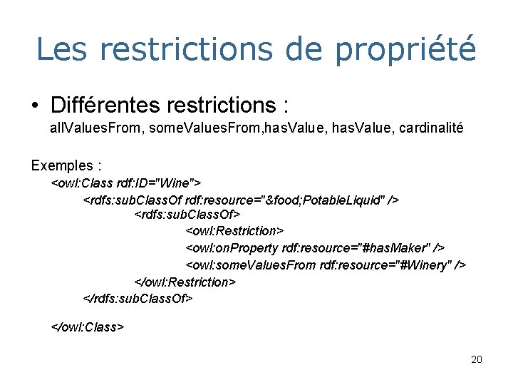 Les restrictions de propriété • Différentes restrictions : all. Values. From, some. Values. From,