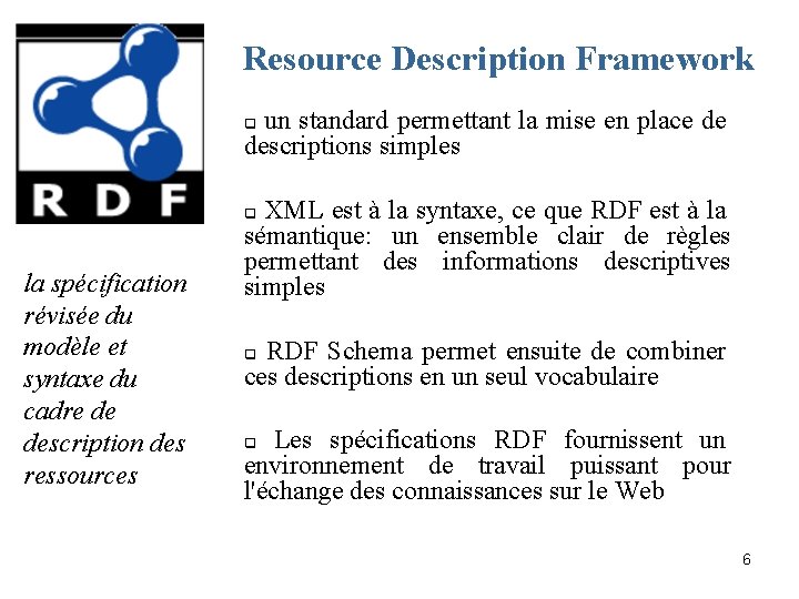 Resource Description Framework un standard permettant la mise en place de descriptions simples q