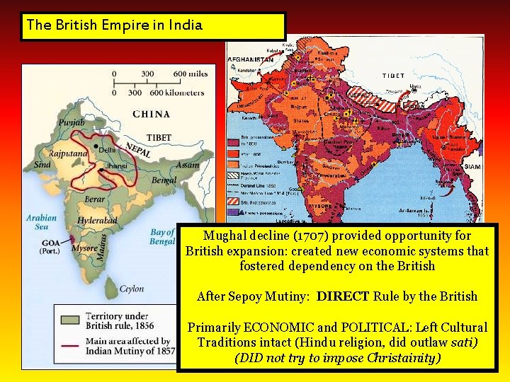 The British Empire in India Mughal decline (1707) provided opportunity for British expansion: created