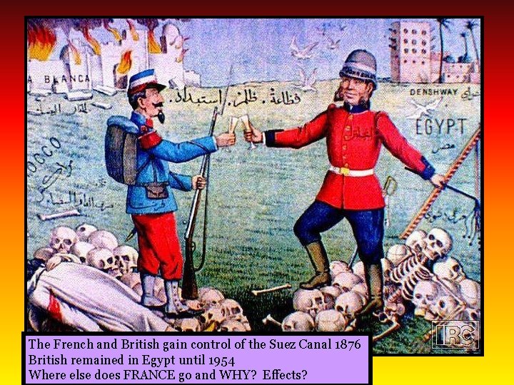 The French and British gain control of the Suez Canal 1876 British remained in
