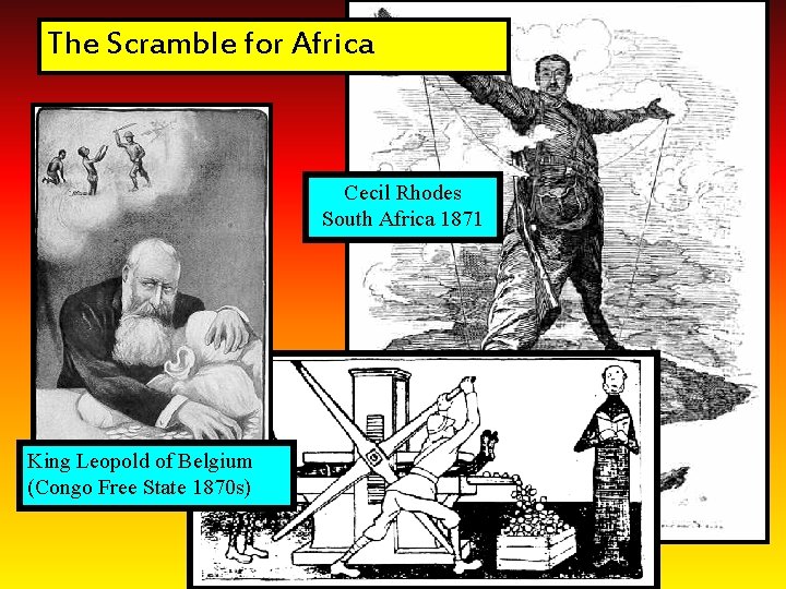 The Scramble for Africa Cecil Rhodes South Africa 1871 King Leopold of Belgium (Congo