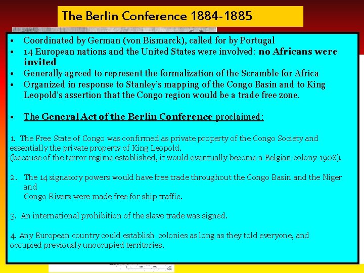 The Berlin Conference 1884 -1885 • • • Coordinated by German (von Bismarck), called