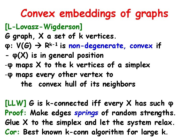 Convex embeddings of graphs [L-Lovasz-Wigderson] G graph, X a set of k vertices. φ: