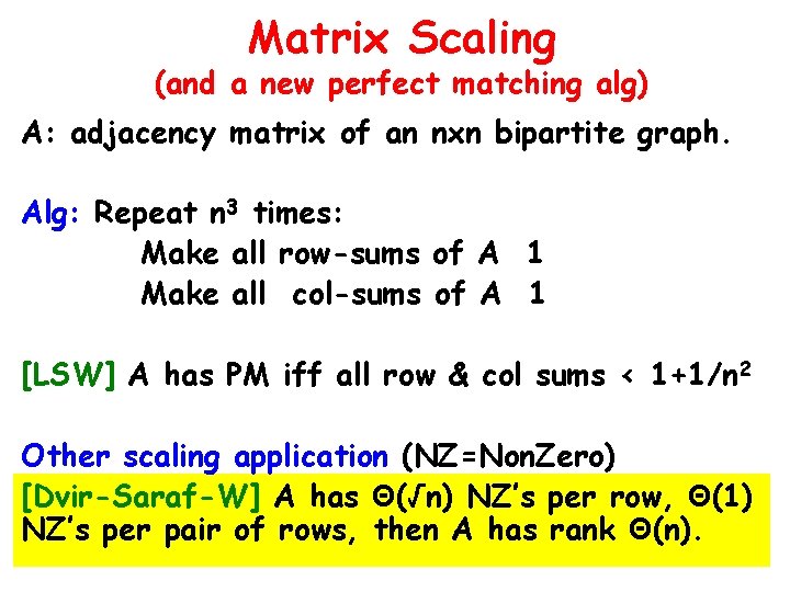 Matrix Scaling (and a new perfect matching alg) A: adjacency matrix of an nxn
