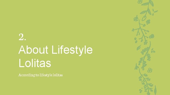 2. About Lifestyle Lolitas According to lifestyle lolitas 