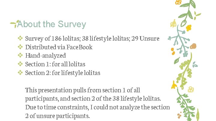 About the Survey v Survey of 186 lolitas; 38 lifestyle lolitas; 29 Unsure v