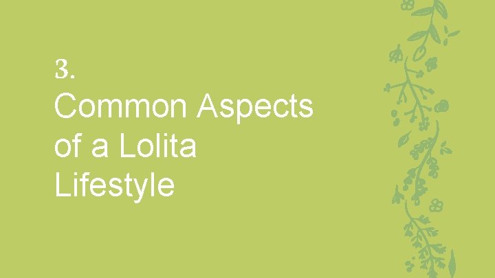 3. Common Aspects of a Lolita Lifestyle 