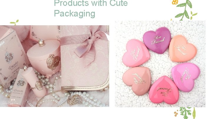 Products with Cute Packaging 