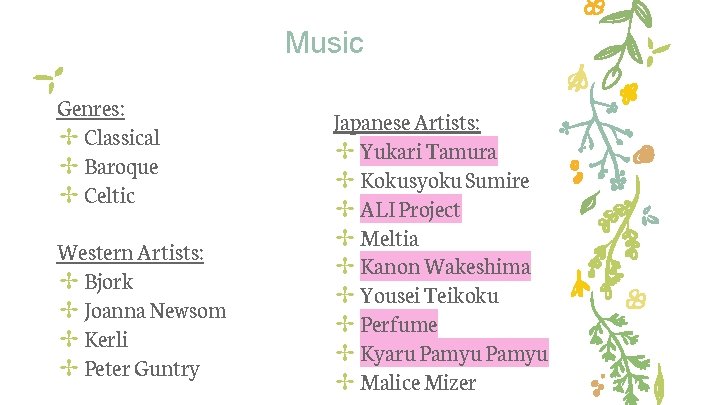 Music Genres: ✢ Classical ✢ Baroque ✢ Celtic Western Artists: ✢ Bjork ✢ Joanna