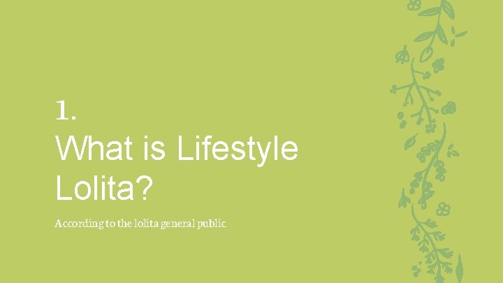 1. What is Lifestyle Lolita? According to the lolita general public 