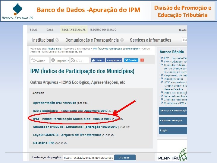 Banco de Dados -Apuração do IPM Divisão de Promoção e Educação Tributária 