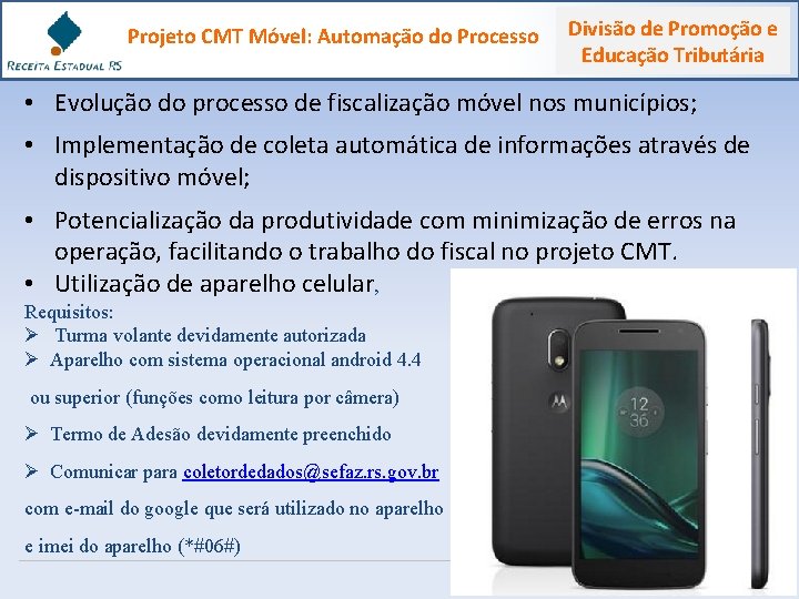  Projeto CMT Móvel: Automação do Processo Divisão de Promoção e Educação Tributária •