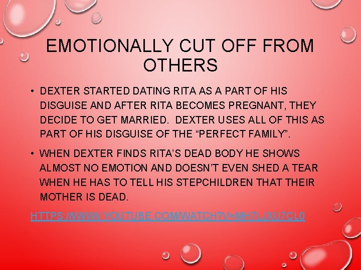 EMOTIONALLY CUT OFF FROM OTHERS • DEXTER STARTED DATING RITA AS A PART OF