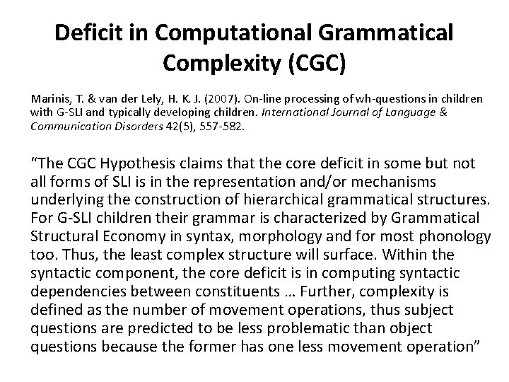 Deficit in Computational Grammatical Complexity (CGC) Marinis, T. & van der Lely, H. K.