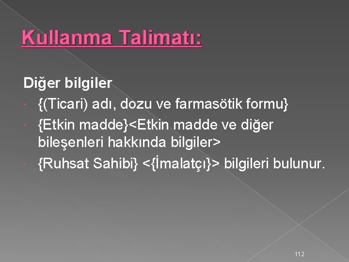 Kullanma Talimatı: Diğer bilgiler {(Ticari) adı, dozu ve farmasötik formu} {Etkin madde}<Etkin madde ve