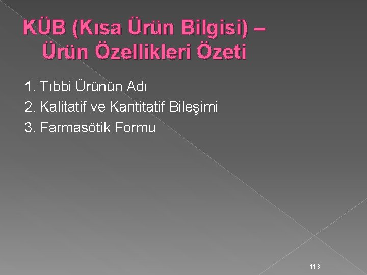 KÜB (Kısa Ürün Bilgisi) – Ürün Özellikleri Özeti 1. Tıbbi Ürünün Adı 2. Kalitatif