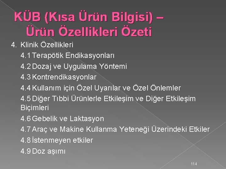 KÜB (Kısa Ürün Bilgisi) – Ürün Özellikleri Özeti 4. Klinik Özellikleri 4. 1 Terapötik