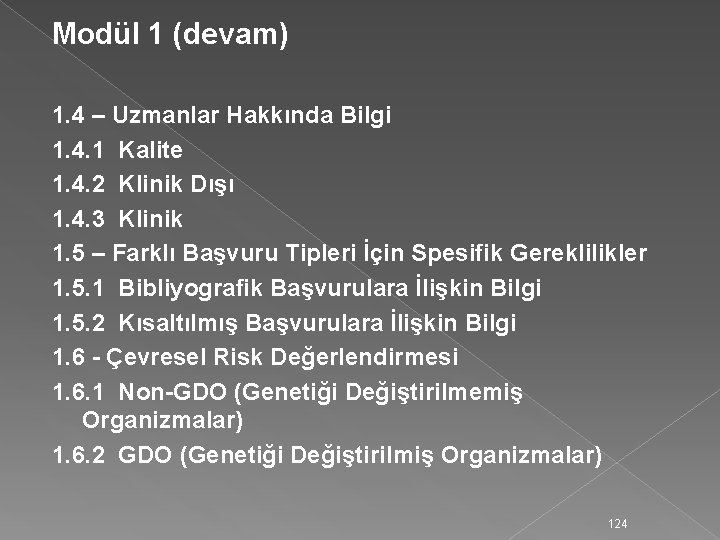 Modül 1 (devam) 1. 4 – Uzmanlar Hakkında Bilgi 1. 4. 1 Kalite 1.