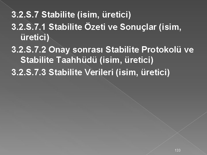 3. 2. S. 7 Stabilite (isim, üretici) 3. 2. S. 7. 1 Stabilite Özeti