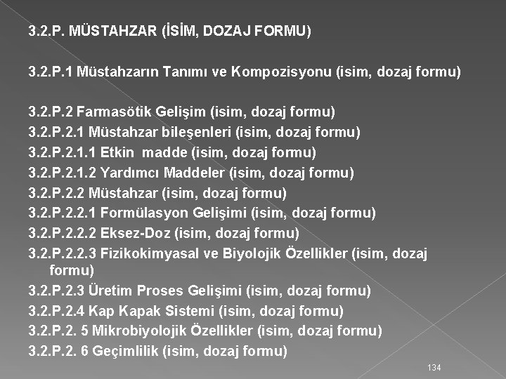 3. 2. P. MÜSTAHZAR (İSİM, DOZAJ FORMU) 3. 2. P. 1 Müstahzarın Tanımı ve