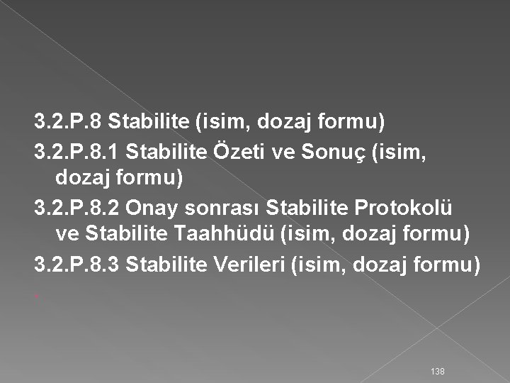 3. 2. P. 8 Stabilite (isim, dozaj formu) 3. 2. P. 8. 1 Stabilite