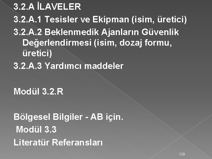 3. 2. A İLAVELER 3. 2. A. 1 Tesisler ve Ekipman (isim, üretici) 3.