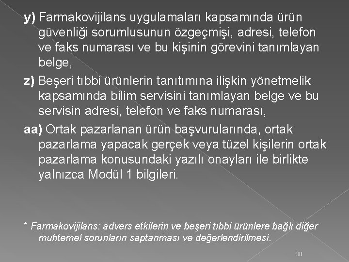 y) Farmakovijilans uygulamaları kapsamında ürün güvenliği sorumlusunun özgeçmişi, adresi, telefon ve faks numarası ve