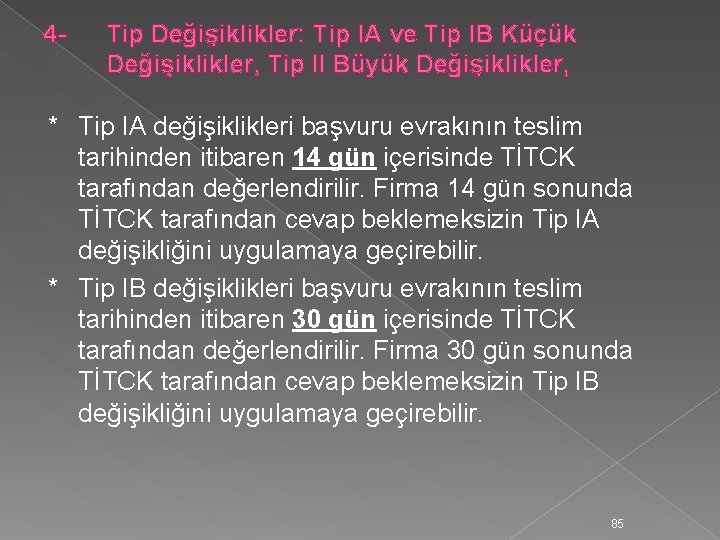 4 - Tip Değişiklikler: Tip IA ve Tip IB Küçük Değişiklikler, Tip II Büyük