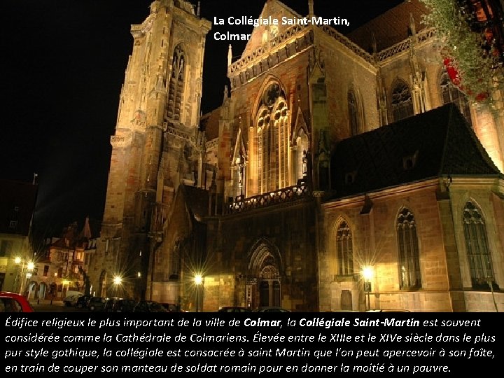 La Collégiale Saint-Martin, Colmar Édifice religieux le plus important de la ville de Colmar,
