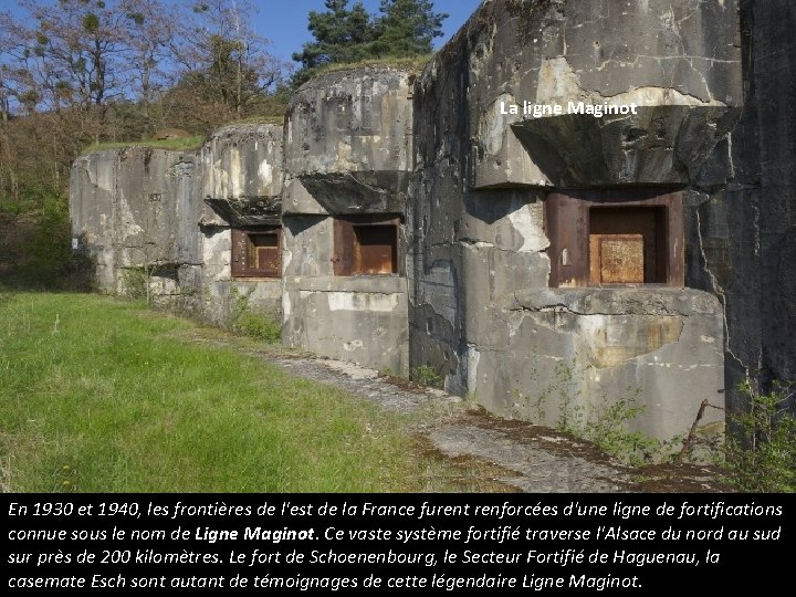 La ligne Maginot En 1930 et 1940, les frontières de l'est de la France