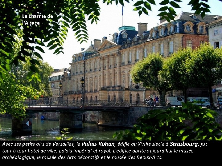 Le charme de l'Alsace Avec ses petits airs de Versailles, le Palais Rohan, édifié