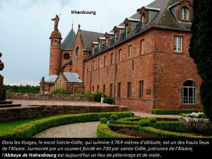 Hhenbourg Dans les Vosges, le mont Sainte-Odile, qui culmine à 764 mètres d'altitude, est