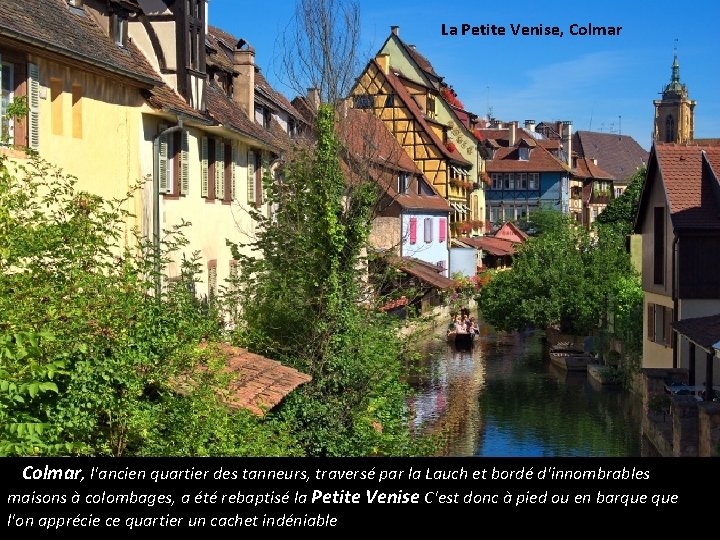 La Petite Venise, Colmar A Colmar, l'ancien quartier des tanneurs, traversé par la Lauch