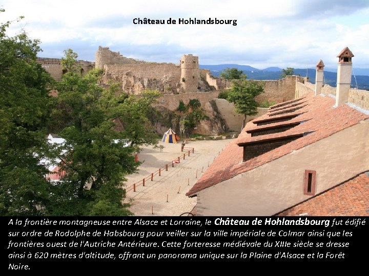Château de Hohlandsbourg A la frontière montagneuse entre Alsace et Lorraine, le Château de