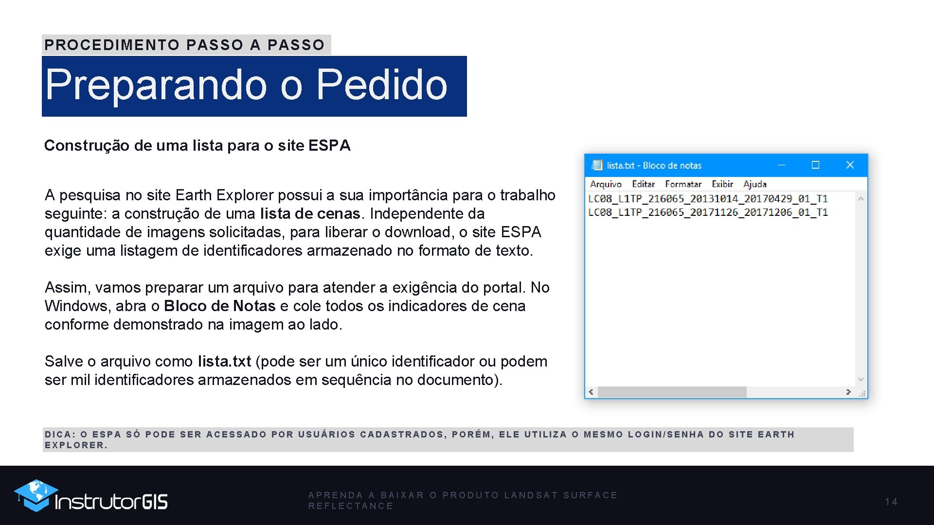 PROCEDIMENTO PASSO A PASSO Preparando o Pedido Construção de uma lista para o site