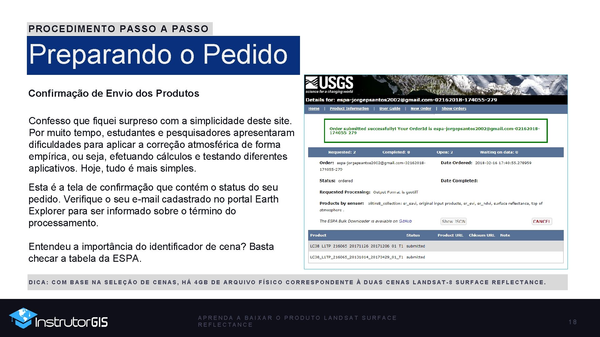 PROCEDIMENTO PASSO A PASSO Preparando o Pedido Confirmação de Envio dos Produtos Confesso que