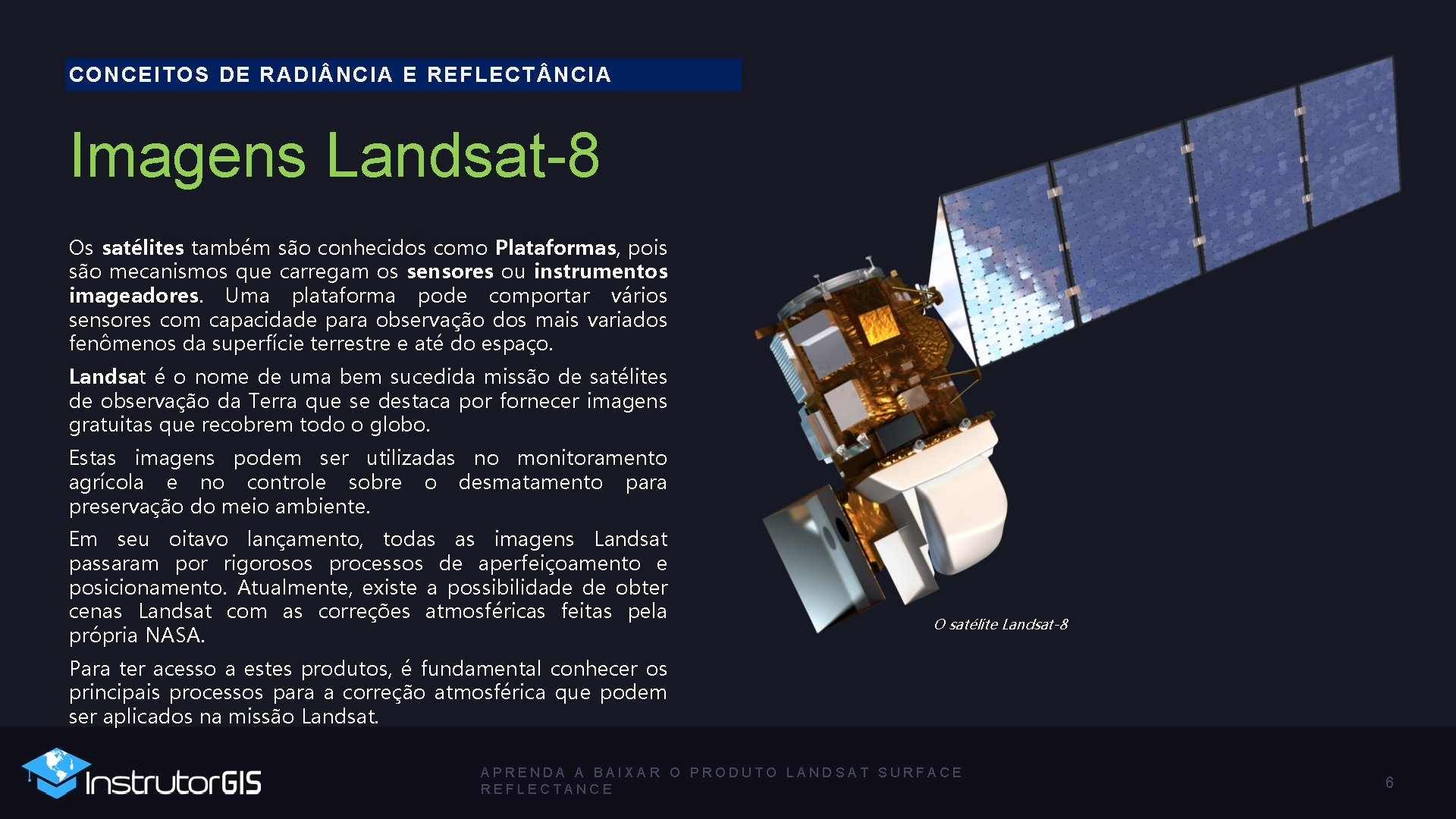 CONCEITOS DE RADI NCIA E REFLECT NCIA Imagens Landsat-8 Afinal, o quesão é aconhecidos