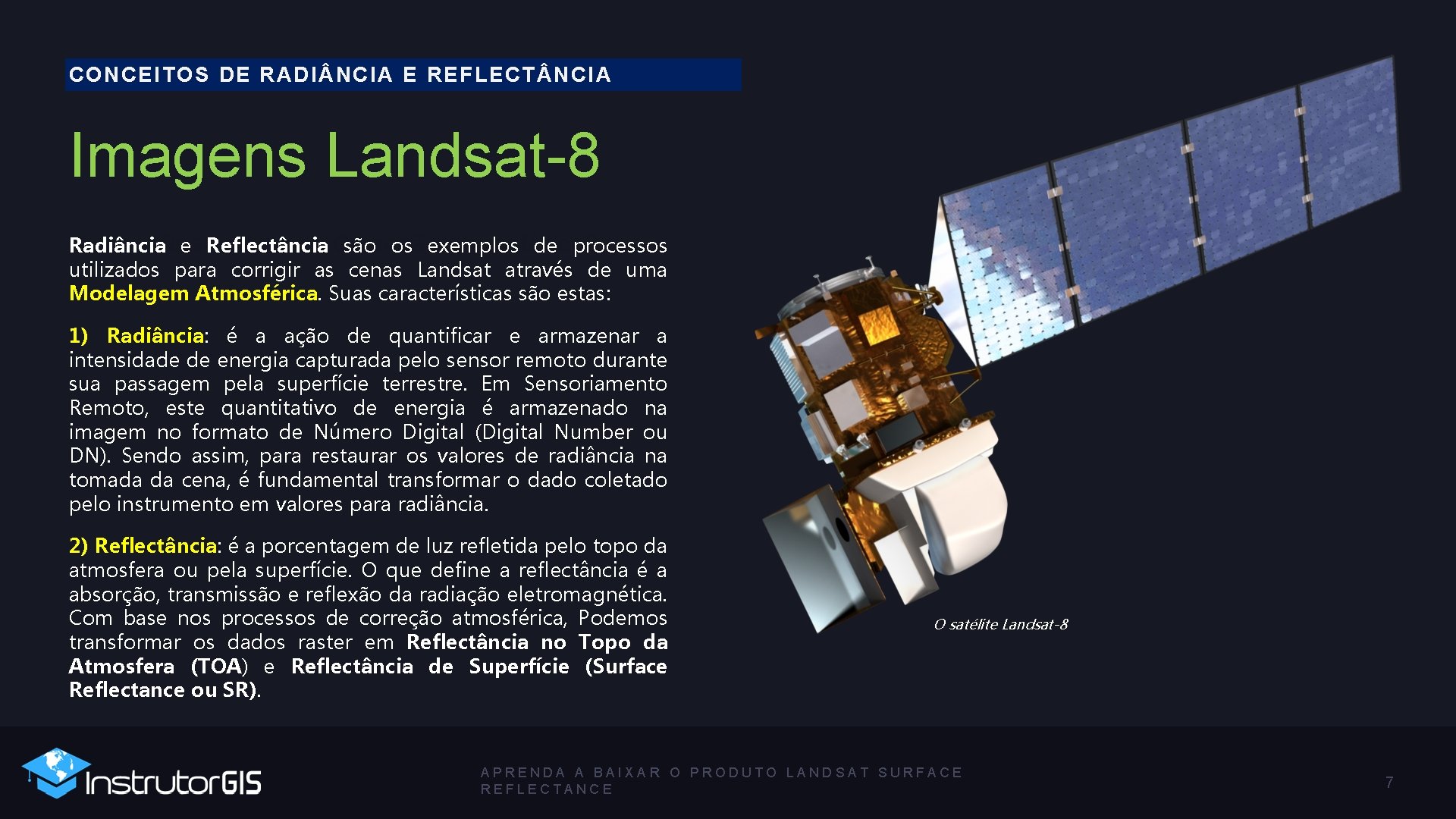 CONCEITOS DE RADI NCIA E REFLECT NCIA Imagens Landsat-8 Afinal, o que é a