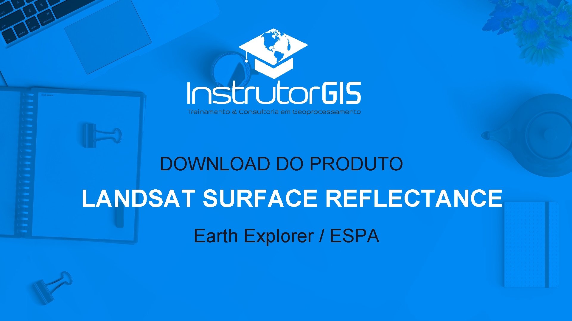 DOWNLOAD DO PRODUTO LANDSAT SURFACE REFLECTANCE Earth Explorer / ESPA BY @SITE 2 MAX,
