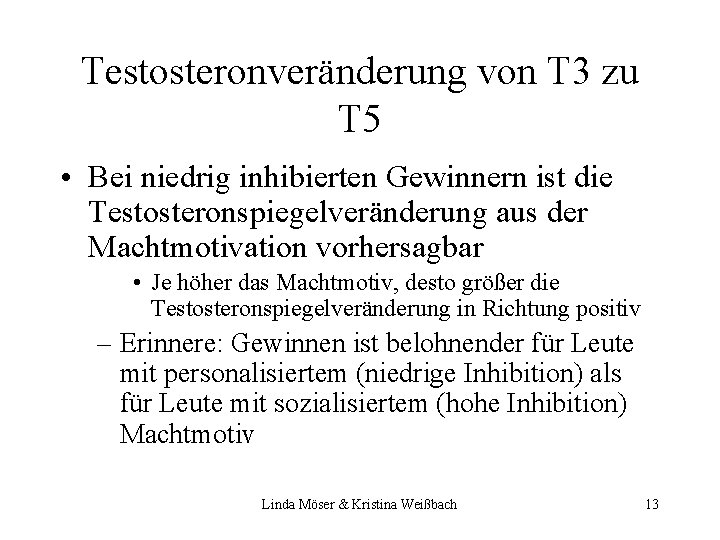 Testosteronveränderung von T 3 zu T 5 • Bei niedrig inhibierten Gewinnern ist die