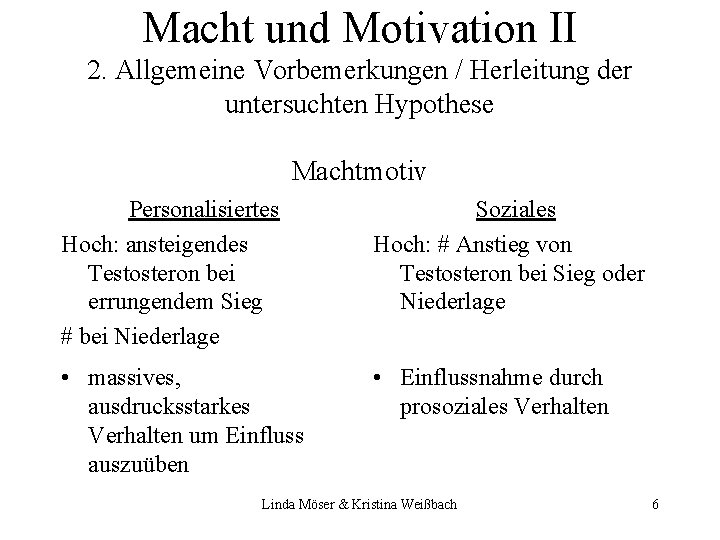 Macht und Motivation II 2. Allgemeine Vorbemerkungen / Herleitung der untersuchten Hypothese Machtmotiv Personalisiertes