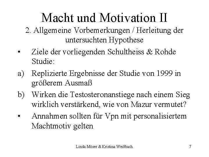 Macht und Motivation II 2. Allgemeine Vorbemerkungen / Herleitung der untersuchten Hypothese • Ziele