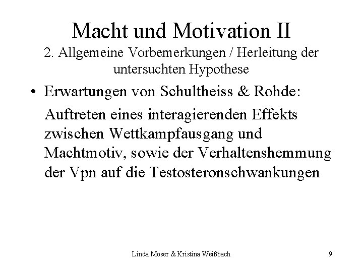 Macht und Motivation II 2. Allgemeine Vorbemerkungen / Herleitung der untersuchten Hypothese • Erwartungen